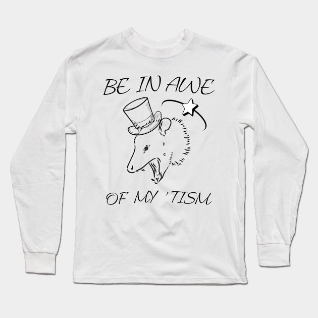 Be In Awe Of My 'Tism Long Sleeve T-Shirt by mieeewoArt